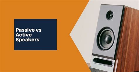 Active Vs Passive Speakers: Definition, Differences, Pros & Cons.